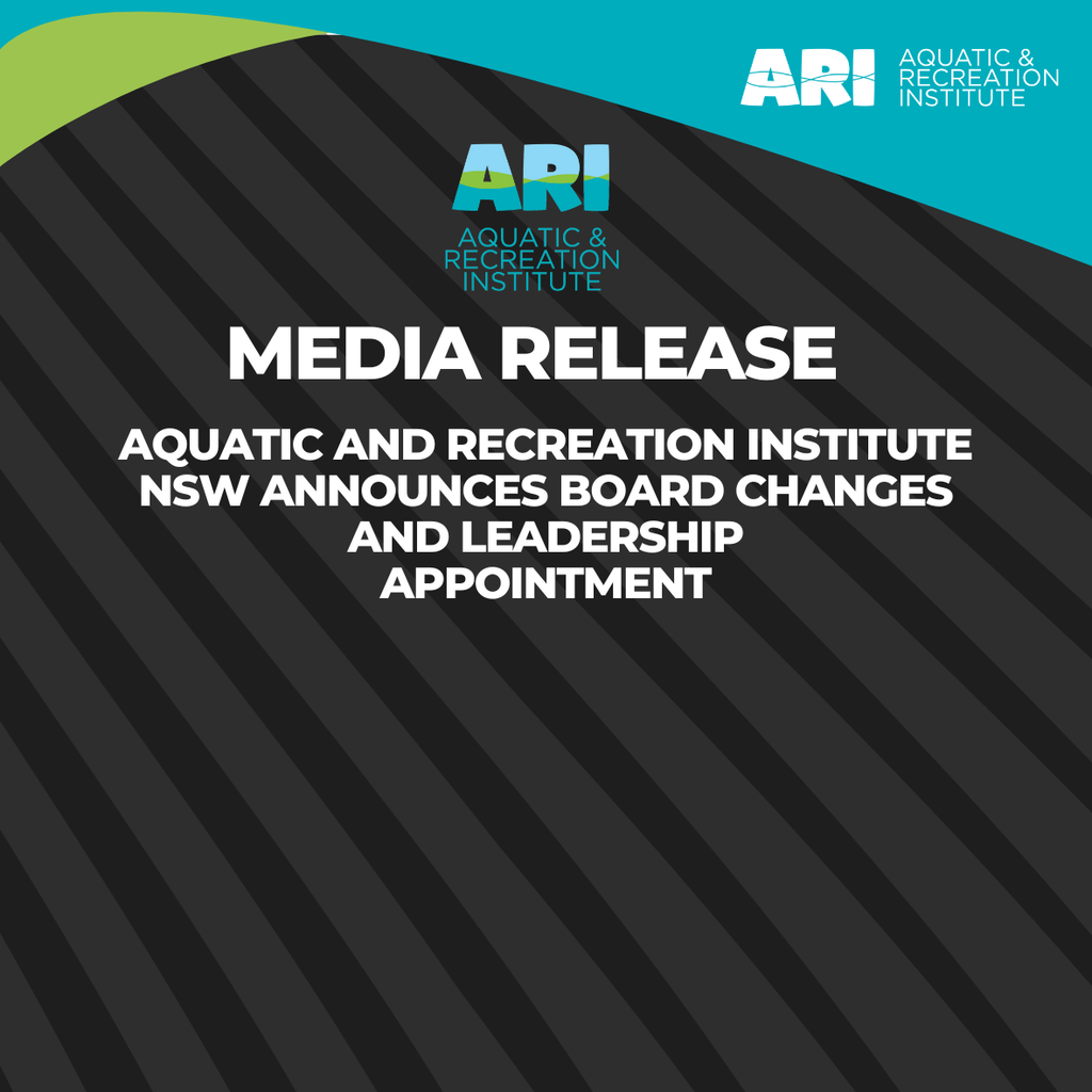 Media Release: Aquatic and Recreation Institute NSW Announces Board Changes and Leadership Appointments.